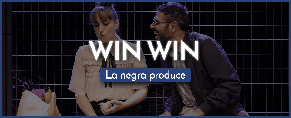 WIN WIN – La negra produce
