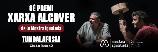 El 8è Premi Xarxa Alcover de la Mostra Igualada premia Tumbalafusta de la companyia La Ruta 40, Xavier Bobés i Pau Matas
